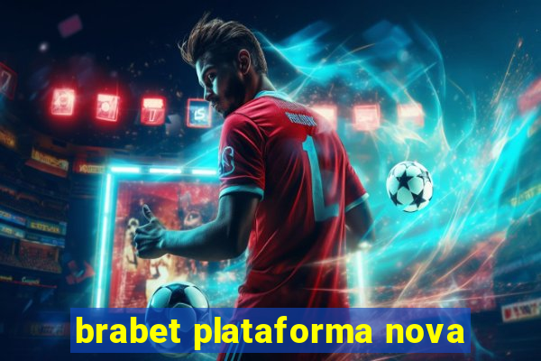 brabet plataforma nova